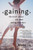 Gaining (The Truth About Life After Eating Disorders) by Aimee Liu, 9780446694827