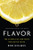 Flavor (The Science of Our Most Neglected Sense) by Bob Holmes, 9780393244427