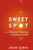 Sweet Spot (How to Maximize Marketing for Business Growth) by Arun Sinha, 9780470051436