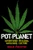 Pot Planet (Adventures in Global Marijuana Culture) by Brian Preston, 9780802138972