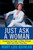 Just Ask a Woman (Cracking the Code of What Women Want and How They Buy) by Mary Lou Quinlan, 9780471369202