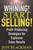 Stop Whining! Start Selling! (Profit-Producing Strategies for Explosive Sales Results) by Jeff Blackman, 9780471463634