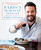 Fabio's 30-Minute Italian (Over 100 Fabulous, Quick and Easy Recipes) by Fabio Viviani, 9781250109958