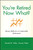 You're Retired Now What? (Money Skills for a Comfortable Retirement) by Ronald M. Yolles, Murray Yolles, 9780471248361