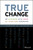True Change (How Outsiders on the Inside Get Things Done in Organizations) by Janice A. Klein, 9781119116578