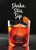 Shake. Stir. Sip. (More than 50 Effortless Cocktails Made in Equal Parts) by Kara Newman, John Lee, 9781452152479