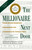 The Millionaire Next Door (The Surprising Secrets of America's Wealthy) by Thomas J. Stanley, William D. Danko, Sarah Stanley Fallaw, 9781630762506
