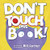 Don't Touch This Book! - 9781492633198 by Bill Cotter, 9781492633198