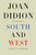 South and West (From a Notebook) by Joan Didion, Nathaniel Rich, 9781524732790