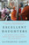 Excellent Daughters (The Secret Lives of Young Women Who Are Transforming the Arab World) by Katherine Zoepf, 9780143109945
