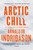 Arctic Chill (An Inspector Erlendur Novel) by Arnaldur Indridason, Bernard Scudder, Victoria Cribb, 9780312655303