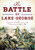 The Battle of Lake George (England's First Triumph in the French and Indian War) by William R. Griffith IV, 9781467119757