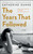 The Years That Followed (A Novel) by Catherine Dunne, 9781501147241