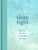 Sleep Tight (Bedtime Quotes to Soothe the Soul) (Miniature Edition) by Andrews McMeel Publishing, 9781449480516