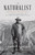 The Naturalist (Theodore Roosevelt, A Lifetime of Exploration, and the Triumph of American Natural History) - 9780307464316 by Darrin Lunde, 9780307464316