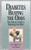 Diabetes Beating The Odds (The Doctor's Guide To Reducing Your Risk) by Elliot James Rayfield, Cheryl Solimini, 9780201577846