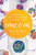Come and Eat (A Celebration of Love and Grace Around the Everyday Table) by Bri McKoy, 9780718090616