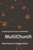 MultiChurch (Exploring the Future of Multisite) by Brad House, Gregg Allison, 9780310530534