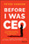 Before I Was CEO (Life Stories and Lessons from Leaders Before They Reached the Top) by Peter Vanham, 9781119278085