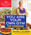 You Are Your Own Gym: The Cookbook (125 Delicious Recipes for Cooking Your Way to a Great Body) by Mark Lauren, Maggie Greenwood-Robinson, 9780553395006