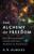 The Alchemy of Freedom (The Philosophers' Stone and the Secrets of Existence) by A. H. Almaas, 9781611804461