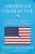 American Character (A History of the Epic Struggle Between Individual Liberty and the Common Good) by Colin Woodard, 9780143110002