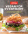 Vegan for Everybody (Foolproof Plant-Based Recipes for Breakfast, Lunch, Dinner, and In-Between) by America's Test Kitchen, 9781940352862