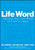 Life Word (Discover Your One Word to Leave a Legacy) by Jon Gordon, Dan Britton, Jimmy Page, Mark Batterson, 9781119351450