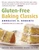 Gluten-Free Baking Classics by Annalise G. Roberts, 9781572840997