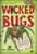 Wicked Bugs (Young Readers Edition) (The Meanest, Deadliest, Grossest Bugs on Earth) by Amy Stewart, Briony Morrow-Cribbs, 9781616206994