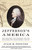 Jefferson's America (The President, the Purchase, and the Explorers Who Transformed a Nation) by Julie M. Fenster, 9780307956491