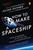 How to Make a Spaceship (A Band of Renegades, an Epic Race, and the Birth of Private Spaceflight) - 9781101980491 by Julian Guthrie, Richard Branson, Stephen Hawking, 9781101980491