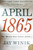 April 1865 (The Month That Saved America) by Jay Winik, 9780060899684