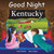 Good Night Kentucky by Adam Gamble, Mark Jasper, Joe Veno, 9781602190894