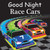 Good Night Race Cars by Adam Gamble, Mark Jasper, Joe Veno, 9781602192287
