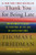 Thank You for Being Late (An Optimist's Guide to Thriving in the Age of Accelerations (Version 2.0, With a New Afterword)) by Thomas L. Friedman, 9781250141224