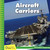Aircraft Carriers - 9781634722933 by Virginia Loh-Hagan, Tamara Ryan, 9781634722933