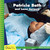 Patricia Bath and Laser Surgery by Ellen Labrecque, Lauren McCullough, 9781634721806