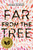 Far from the Tree by Robin Benway, 9780062330628