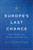 Europe's Last Chance (Why the European States Must Form a More Perfect Union) by Guy Verhofstadt, 9780465096855