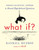 What If? (Serious Scientific Answers to Absurd Hypothetical Questions) by Randall Munroe, 9780544272996
