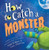 How to Catch a Monster by Adam Wallace, Andy Elkerton, 9781492648949