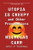 Utopia Is Creepy (And Other Provocations) - 9780393354744 by Nicholas Carr, 9780393354744