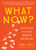 What Now? (Meditation for Your Twenties and Beyond) by Yael Shy, 9781941529829