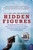 Hidden Figures (The American Dream and the Untold Story of the Black Women Mathematicians Who Helped Win the Space Race) - 9780062677280 by Margot Lee Shetterly, 9780062677280