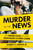 Murder in the News (An Inside Look at How Television Covers Crime) by Robert H. Jordan, 9781633883277