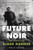 Future Noir Revised & Updated Edition (The Making of Blade Runner) by Paul M. Sammon, 9780062699466