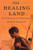 The Healing Land (The Bushmen and the Kalahari Desert) by Rupert Isaacson, 9780802140517