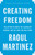 Creating Freedom (The Lottery of Birth, the Illusion of Consent, and the Fight for Our Future) by Raoul Martinez, 9780804170512