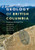 Geology of British Columbia (A Journey Through Time) by Sydney Cannings, Richard Cannings, JoAnne Nelson, 9781553658153
